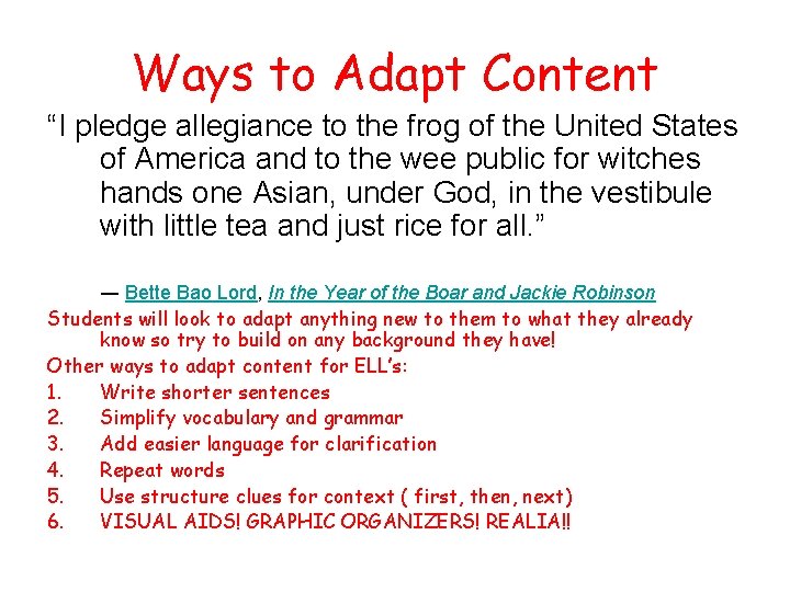 Ways to Adapt Content “I pledge allegiance to the frog of the United States