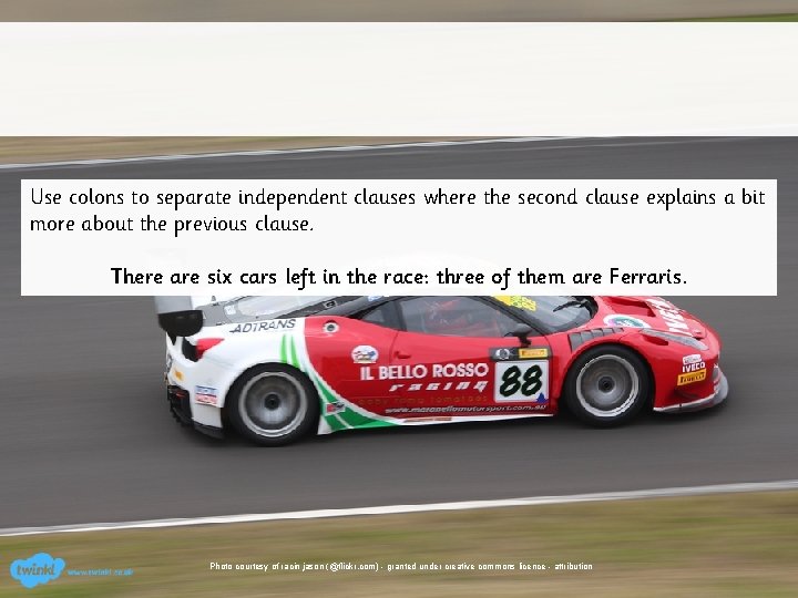 Use colons to separate independent clauses where the second clause explains a bit more