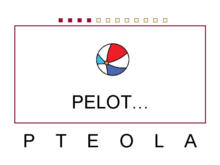 PELOT… P T E O L A 