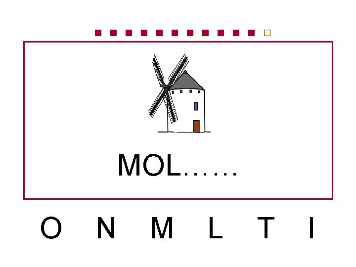 MOL…… O N M L T I 