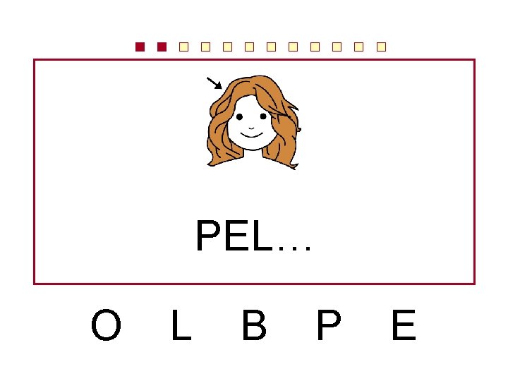 PEL… O L B P E 