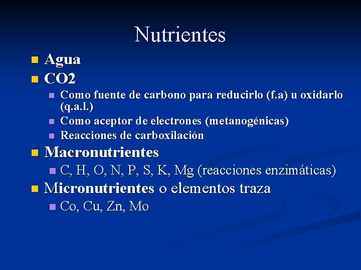 Nutrientes Agua n CO 2 n n n Macronutrientes n n Como fuente de