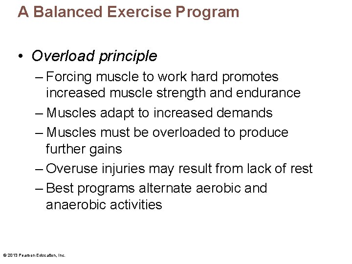 A Balanced Exercise Program • Overload principle – Forcing muscle to work hard promotes