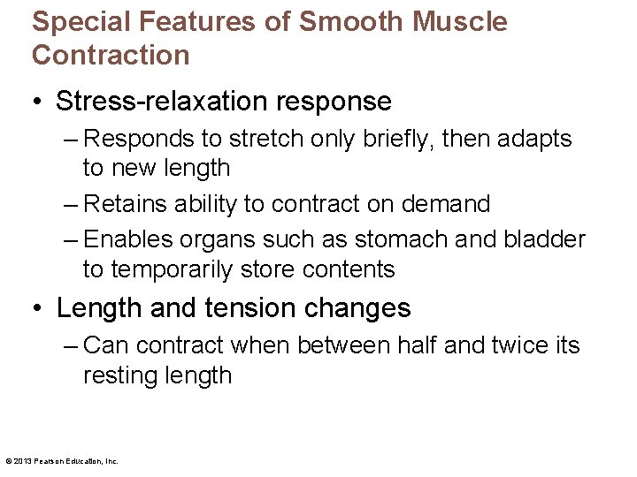 Special Features of Smooth Muscle Contraction • Stress-relaxation response – Responds to stretch only