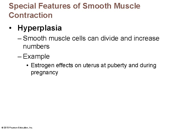 Special Features of Smooth Muscle Contraction • Hyperplasia – Smooth muscle cells can divide