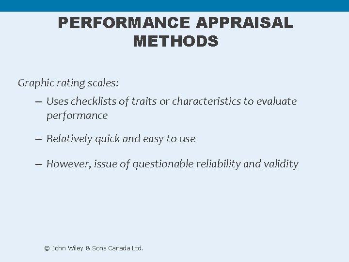 PERFORMANCE APPRAISAL METHODS Graphic rating scales: – Uses checklists of traits or characteristics to