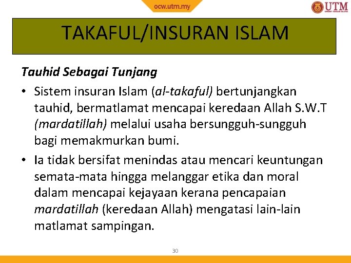 TAKAFUL/INSURAN ISLAM Tauhid Sebagai Tunjang • Sistem insuran Islam (al-takaful) bertunjangkan tauhid, bermatlamat mencapai