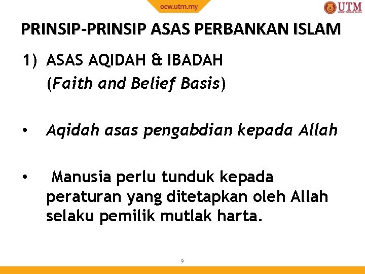 PRINSIP-PRINSIP ASAS PERBANKAN ISLAM 1) ASAS AQIDAH & IBADAH (Faith and Belief Basis) •
