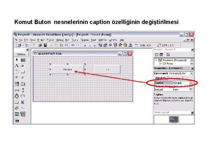 Komut Buton nesnelerinin caption özelliğinin değiştirilmesi 