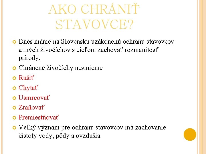 AKO CHRÁNIŤ STAVOVCE? Dnes máme na Slovensku uzákonenú ochranu stavovcov a iných živočíchov s