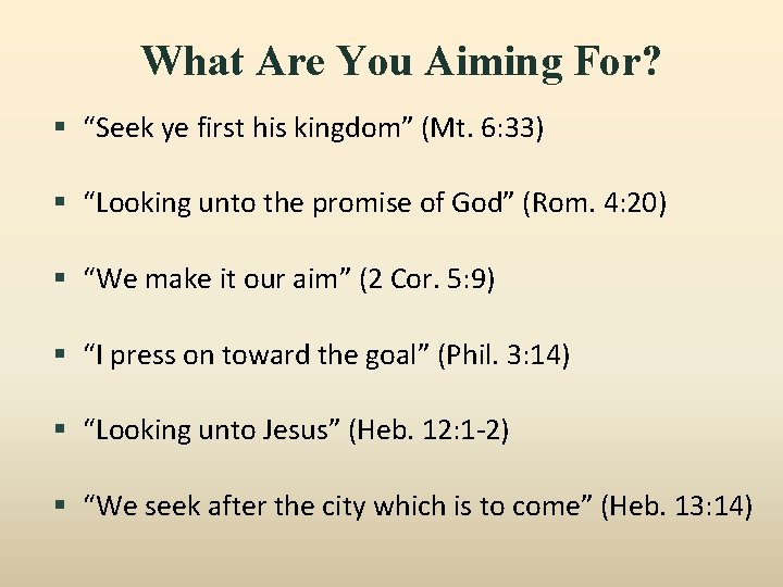 What Are You Aiming For? § “Seek ye first his kingdom” (Mt. 6: 33)