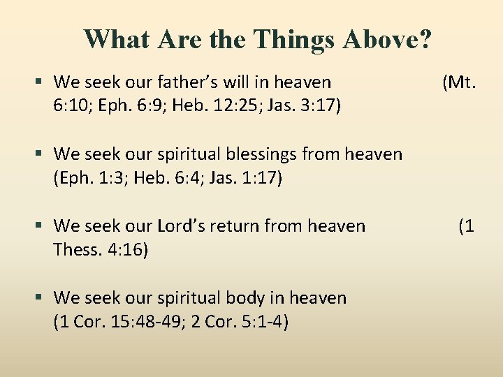 What Are the Things Above? § We seek our father’s will in heaven 6: