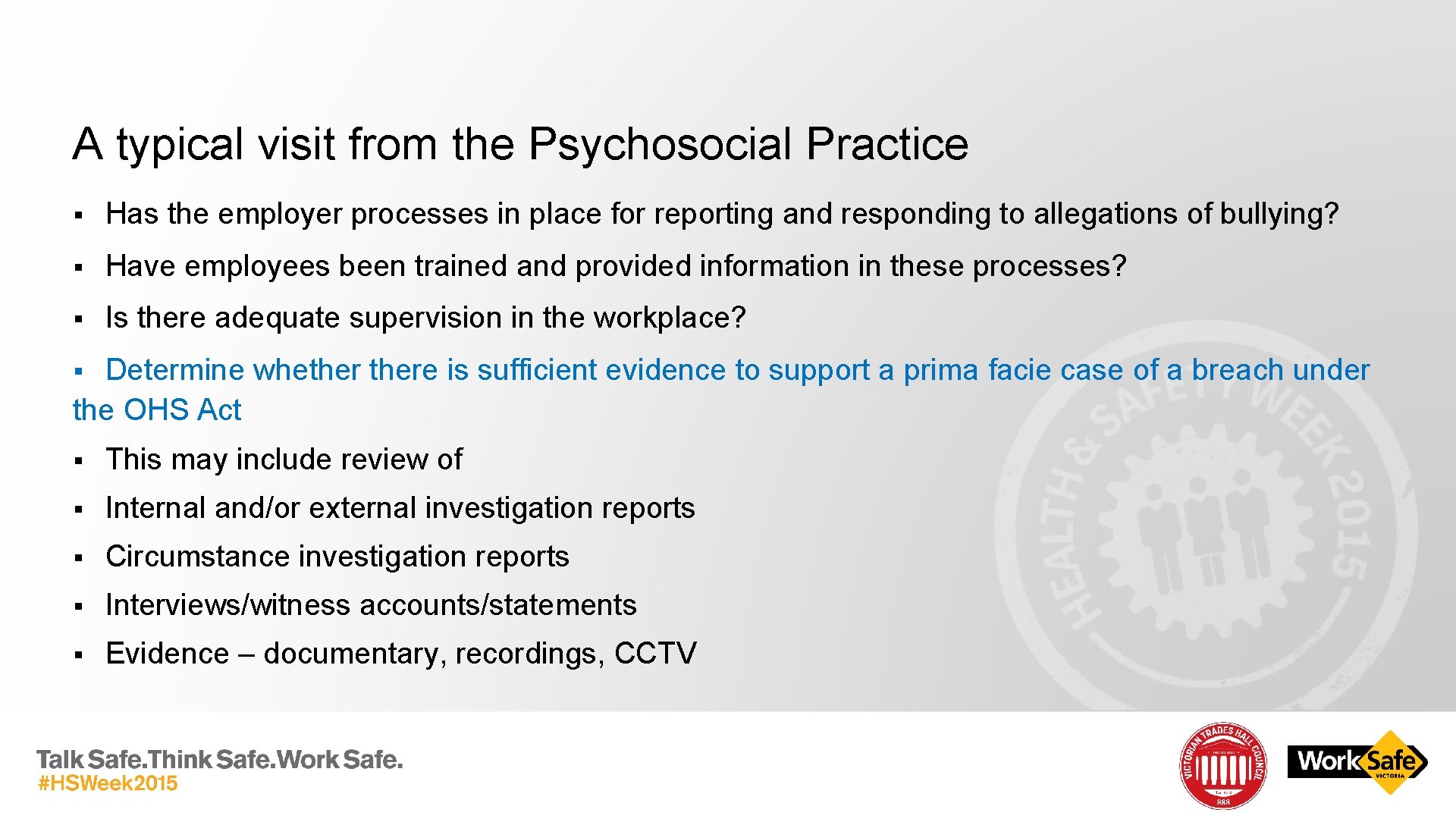 A typical visit from the Psychosocial Practice § Has the employer processes in place