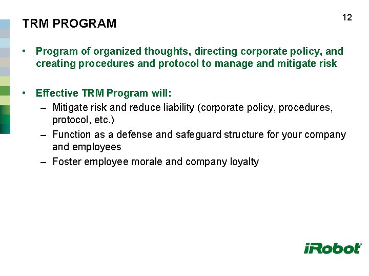 TRM PROGRAM 12 • Program of organized thoughts, directing corporate policy, and creating procedures