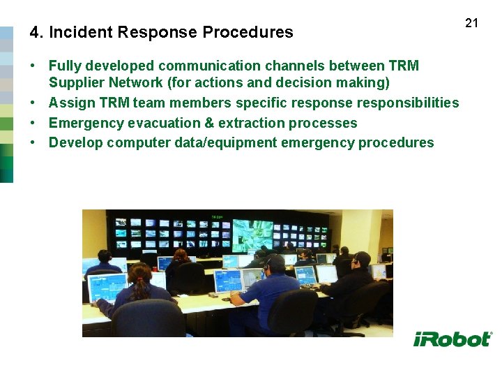 4. Incident Response Procedures • Fully developed communication channels between TRM Supplier Network (for