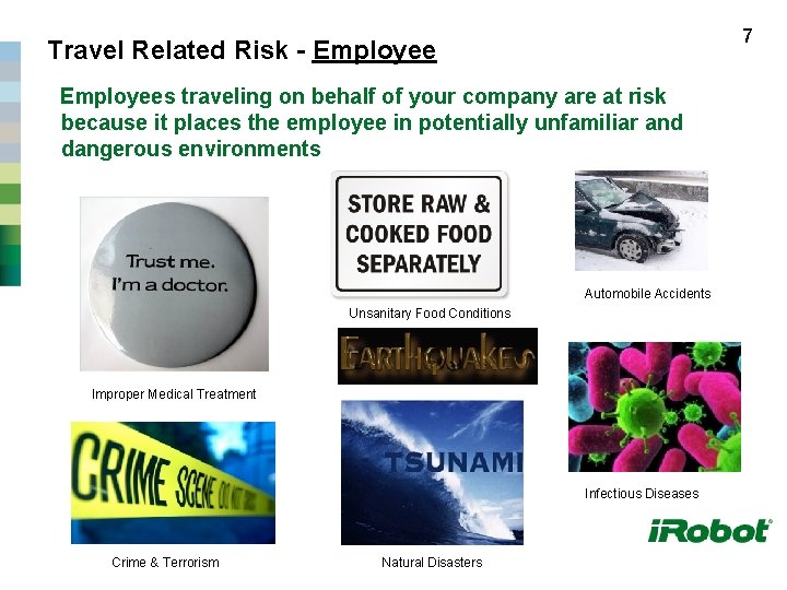 7 Travel Related Risk - Employees traveling on behalf of your company are at