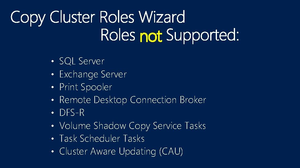 not • • SQL Server Exchange Server Print Spooler Remote Desktop Connection Broker DFS-R