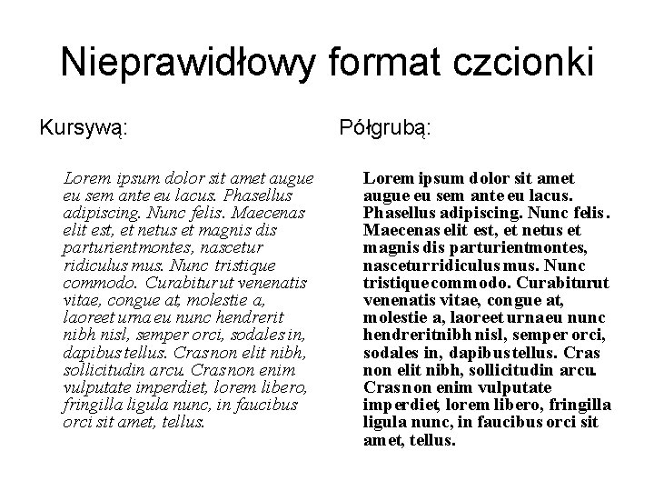 Nieprawidłowy format czcionki Kursywą: Lorem ipsum dolor sit amet augue eu sem ante eu