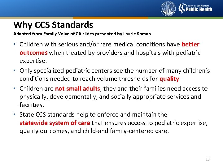 Why CCS Standards Adapted from Family Voice of CA slides presented by Laurie Soman