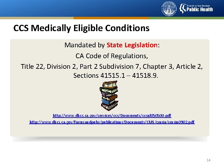 CCS Medically Eligible Conditions Mandated by State Legislation: CA Code of Regulations, Title 22,