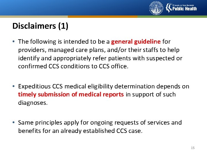 Disclaimers (1) • The following is intended to be a general guideline for providers,