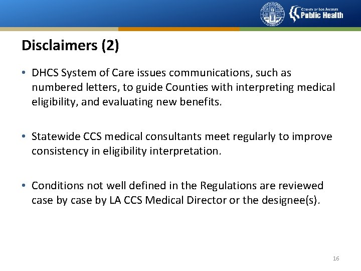 Disclaimers (2) • DHCS System of Care issues communications, such as numbered letters, to