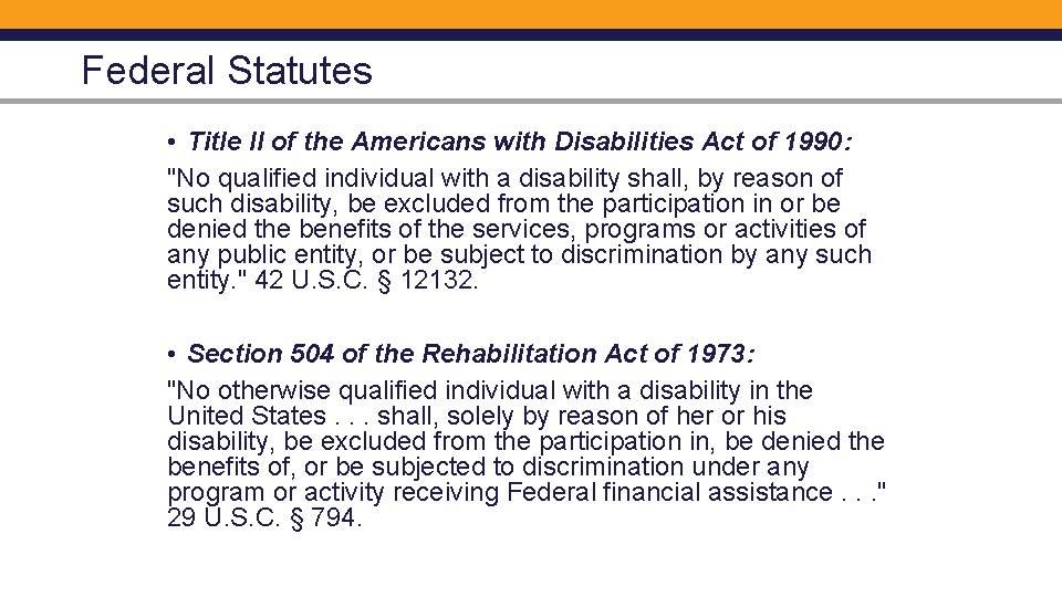 Federal Statutes • Title II of the Americans with Disabilities Act of 1990: "No