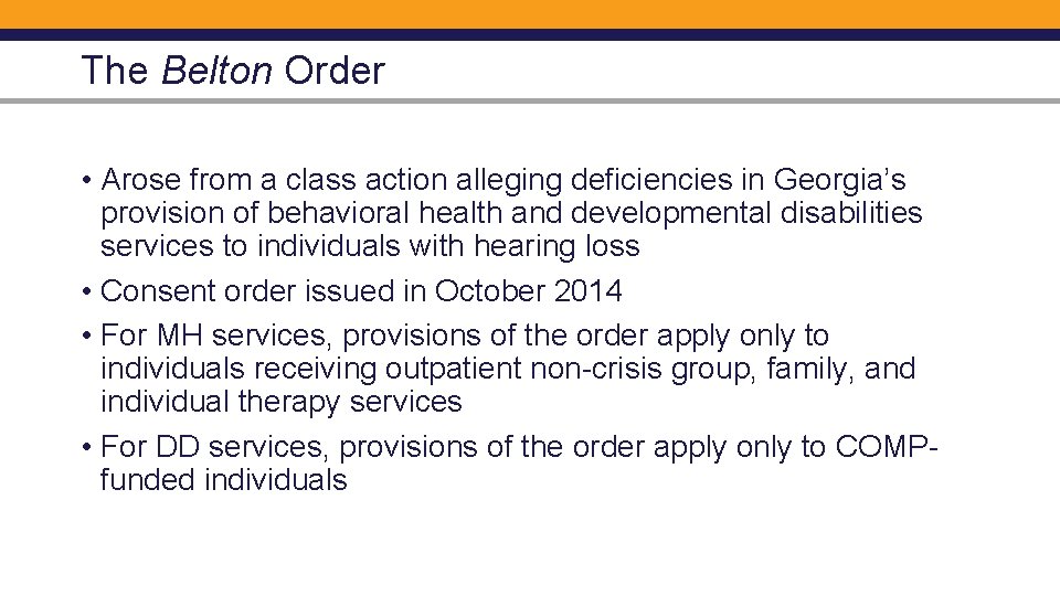 The Belton Order • Arose from a class action alleging deficiencies in Georgia’s provision