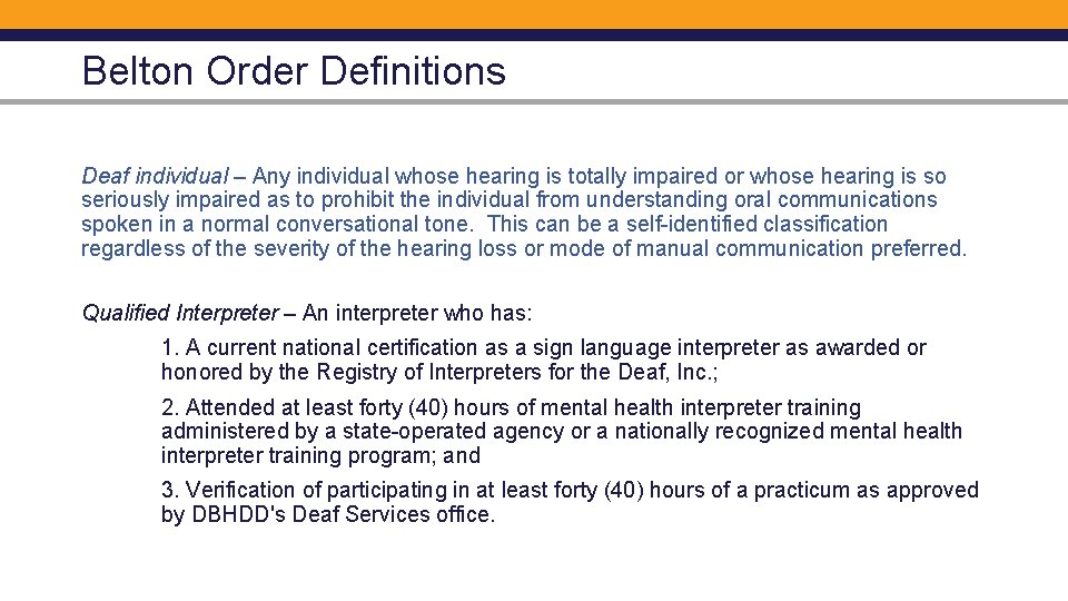 Belton Order Definitions Deaf individual – Any individual whose hearing is totally impaired or