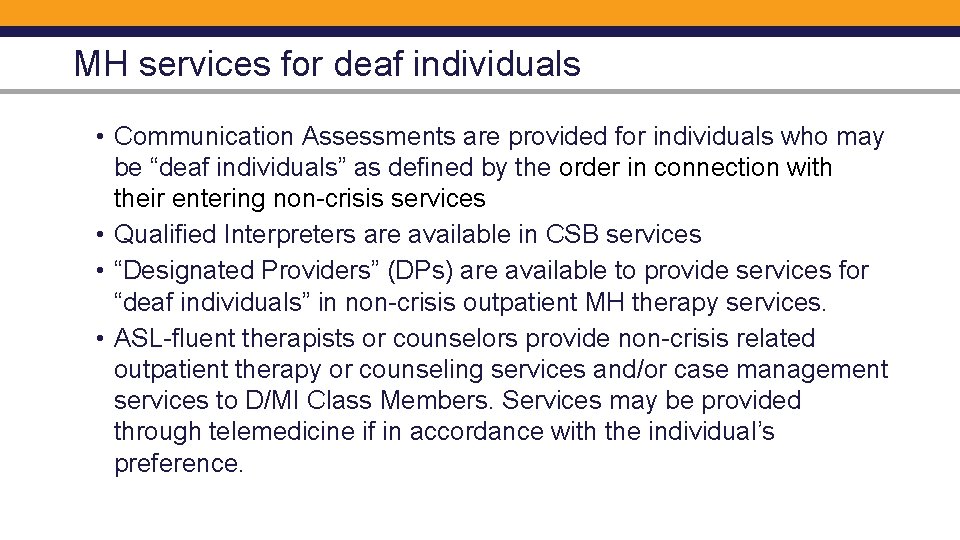 MH services for deaf individuals • Communication Assessments are provided for individuals who may