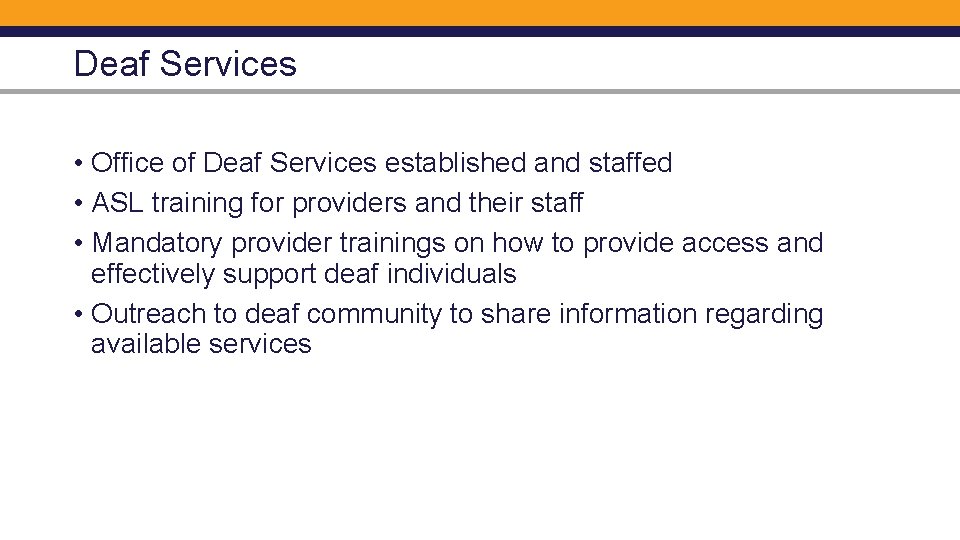 Deaf Services • Office of Deaf Services established and staffed • ASL training for