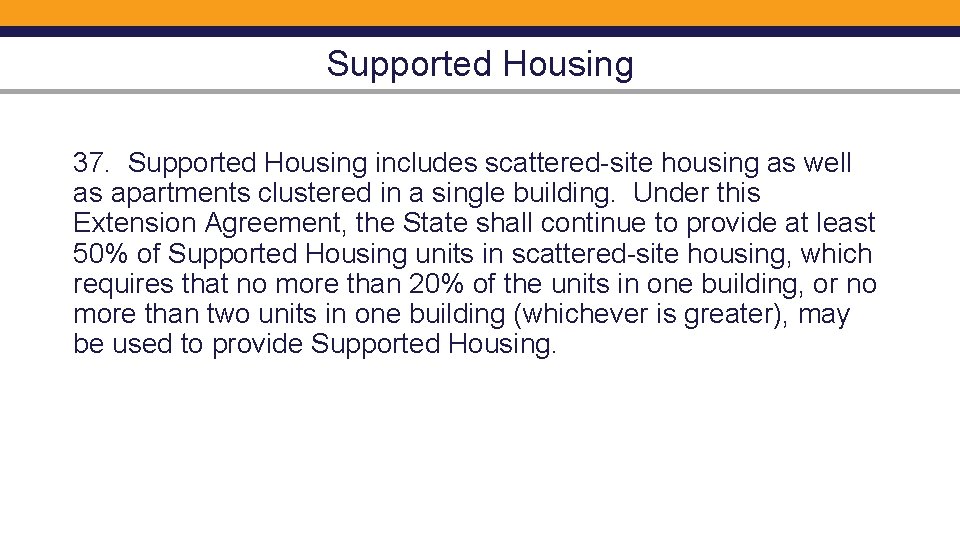 Supported Housing 37. Supported Housing includes scattered-site housing as well as apartments clustered in