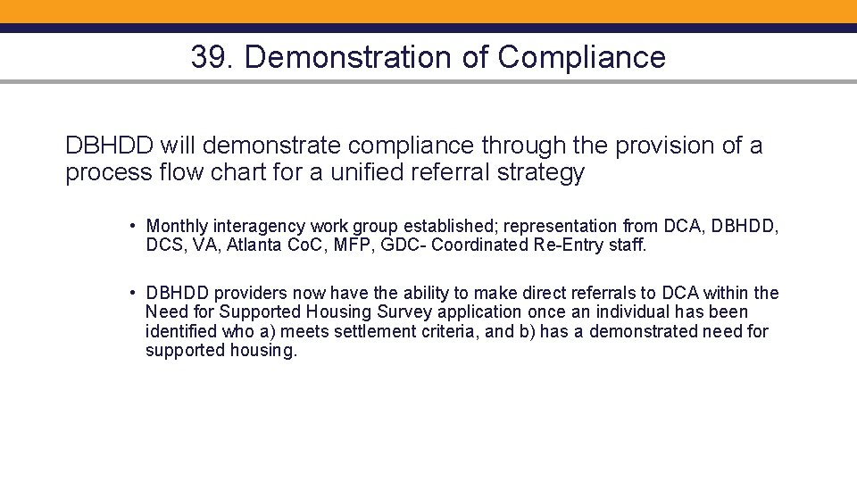 39. Demonstration of Compliance DBHDD will demonstrate compliance through the provision of a process