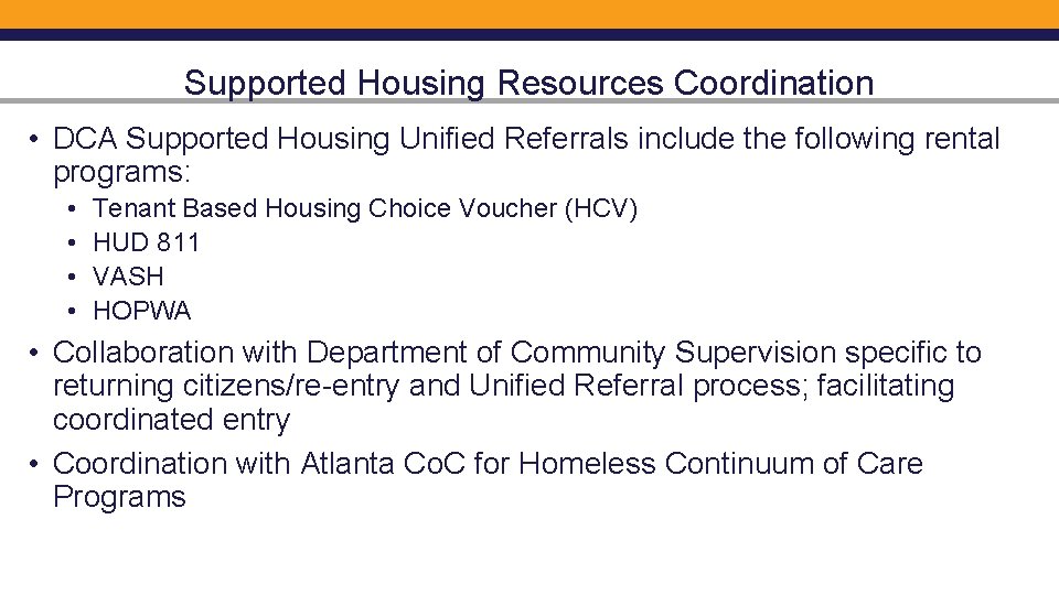 Supported Housing Resources Coordination • DCA Supported Housing Unified Referrals include the following rental