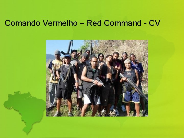 Comando Vermelho – Red Command - CV 