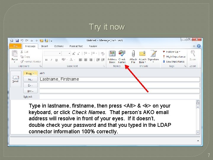 Try it now Lastname, Firstname Type in lastname, firstname, then press <Alt> & <k>