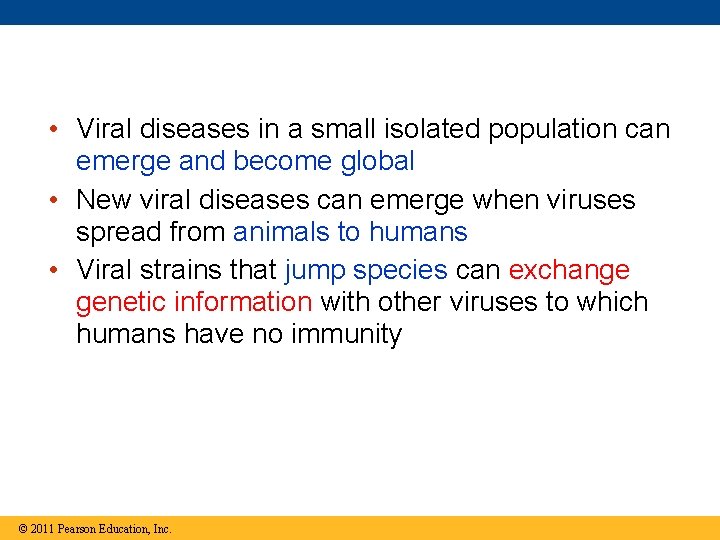  • Viral diseases in a small isolated population can emerge and become global