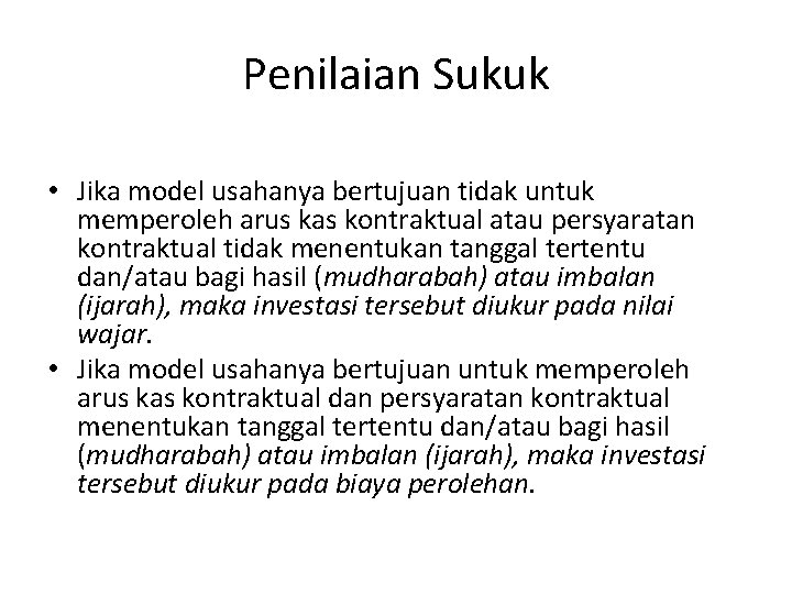 Penilaian Sukuk • Jika model usahanya bertujuan tidak untuk memperoleh arus kas kontraktual atau