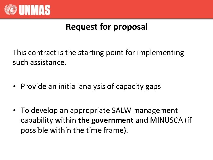 Request for proposal This contract is the starting point for implementing such assistance. •