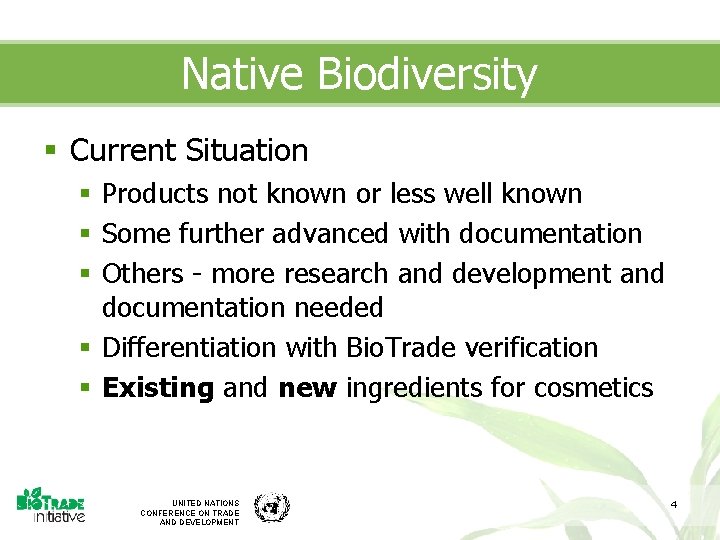 Native Biodiversity § Current Situation § Products not known or less well known §