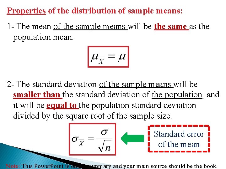 Properties of the distribution of sample means: 1 - The mean of the sample
