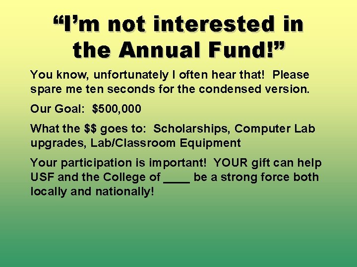 “I’m not interested in the Annual Fund!” You know, unfortunately I often hear that!