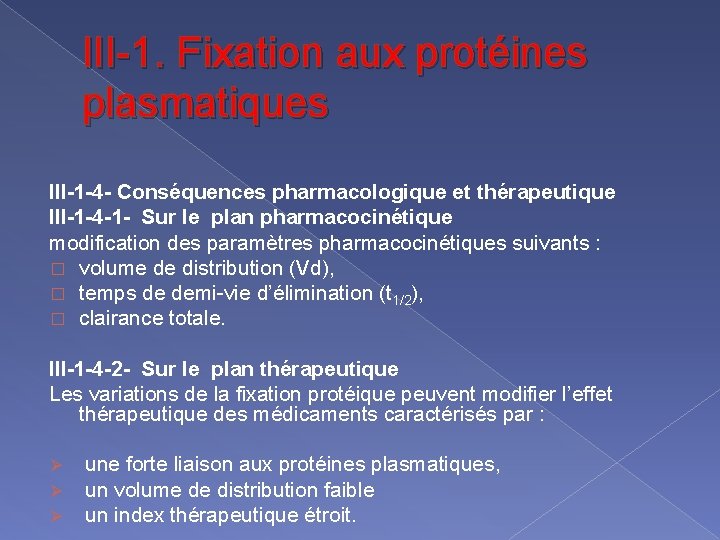 III-1. Fixation aux protéines plasmatiques III-1 -4 - Conséquences pharmacologique et thérapeutique III-1 -4