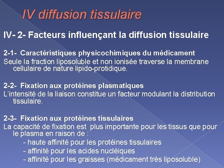 IV diffusion tissulaire IV- 2 - Facteurs influençant la diffusion tissulaire 2 -1 -