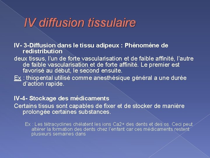 IV diffusion tissulaire IV- 3 -Diffusion dans le tissu adipeux : Phénomène de redistribution