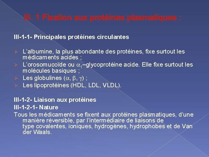 III. 1 Fixation aux protéines plasmatiques : III-1 -1 - Principales protéines circulantes Ø