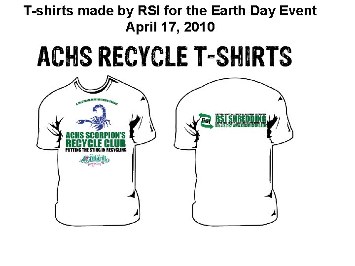 T-shirts made by RSI for the Earth Day Event April 17, 2010 