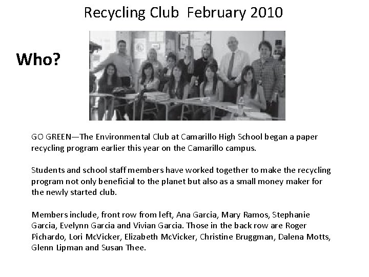 Recycling Club February 2010 Who? GO GREEN—The Environmental Club at Camarillo High School began