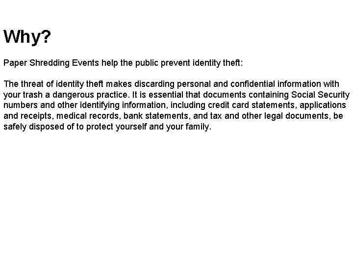 Why? Paper Shredding Events help the public prevent identity theft: The threat of identity