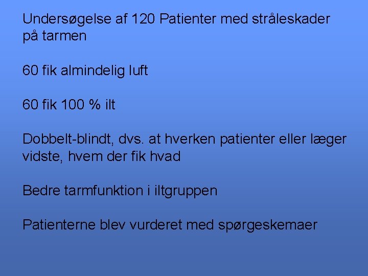 Undersøgelse af 120 Patienter med stråleskader på tarmen 60 fik almindelig luft 60 fik